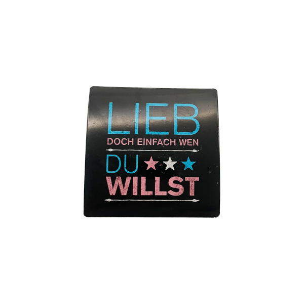 Kühlschrankmagnet - Lieb doch einfach wen du willst