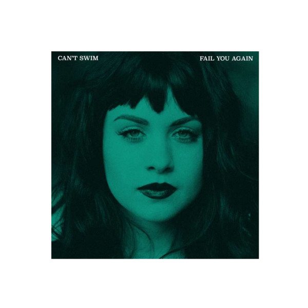 Can't Swim - Fail You Again (LP 12")