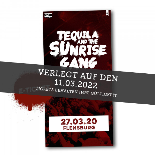 Print@Home Ticket - Tequila & The Sunrise Gang - Flensburg 11.03.2022 (ehemals 19.02.2021)