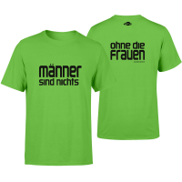 Männer Shirt "Limited Edt." - Männer sind nichts, ohne die Frauen Männer Shirt "Limited Edt." - Männer sind nichts, ohne die Frauen