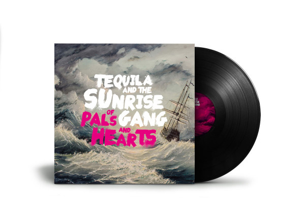 Tequila & The Sunrise Gang - Of Pals And Hearts (LP 12")