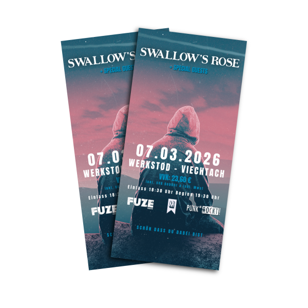 Swallow's Rose - Hardticket - Viechtach 07.03.2026