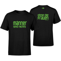 Männer Shirt - Männer sind nichts, ohne die Frauen