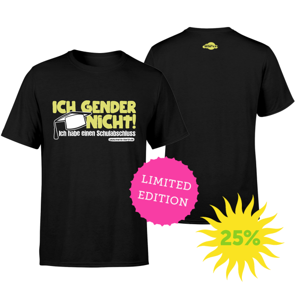 Männer Shirt "Limited Edition" - Ich gender nicht ich habe einen Schulabschluss