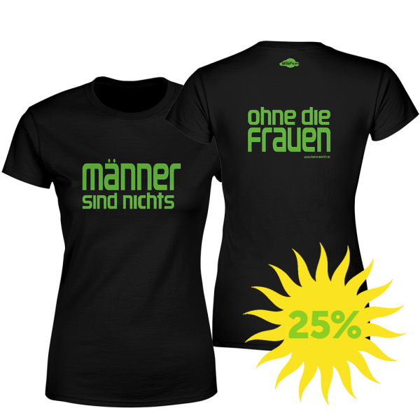 Frauen Shirt - Männer sind nichts, ohne die Frauen
