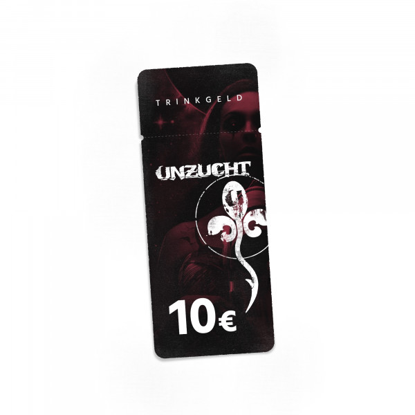 Unzucht Band Trinkgeld - 10€