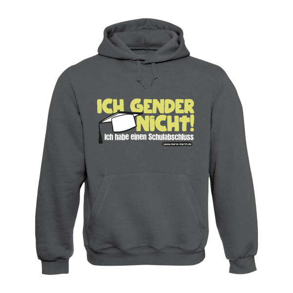 Kapuzen-Sweater (unisex) - Ich gender nicht ich habe einen Schulabschluss