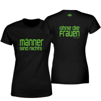 Frauen Shirt - Männer sind nichts, ohne die Frauen Frauen Shirt - Männer sind nichts, ohne die Frauen