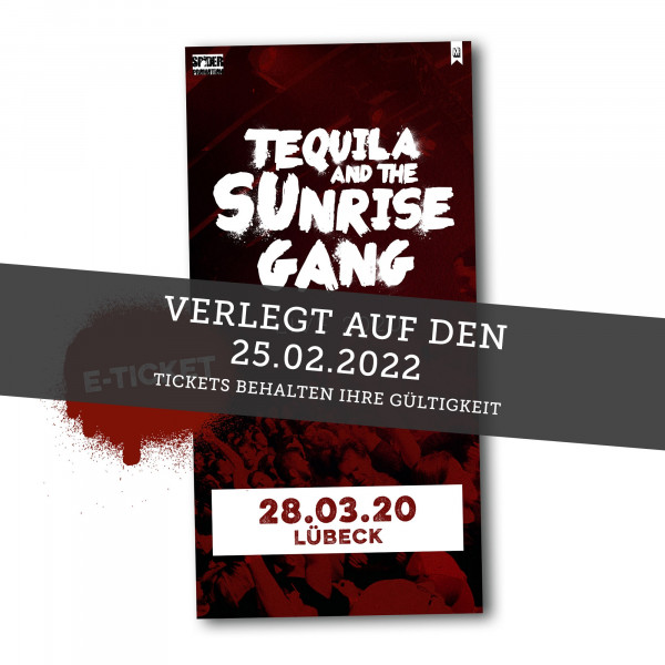 Print@Home Ticket - Tequila & The Sunrise Gang - Lübeck 25.02.2022 (ehemals 05.02.2021)