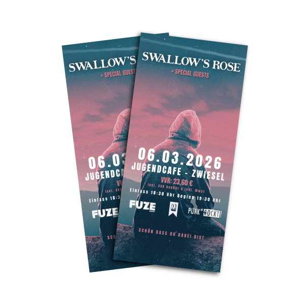 Swallow's Rose - Hardticket - Zwiesel 06.03.2026