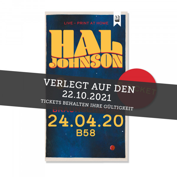 Print@Home Ticket - Hal Johnson - Braunschweig 22.10.2021 (ehemals 24.04.20 / 10.07.20 / 10.04.21)